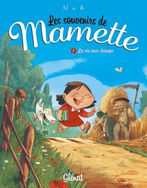 Cover of the book Les Souvenirs de Mamette - Tome 01 by Olivier Supiot, Éric Baptizat