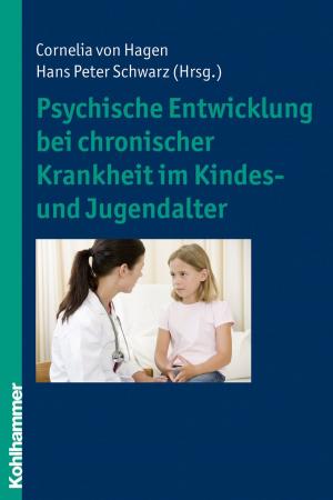 Cover of the book Psychische Entwicklung bei chronischer Krankheit im Kindes- und Jugendalter by Eckhard Rau, Reinhard von Bendemann