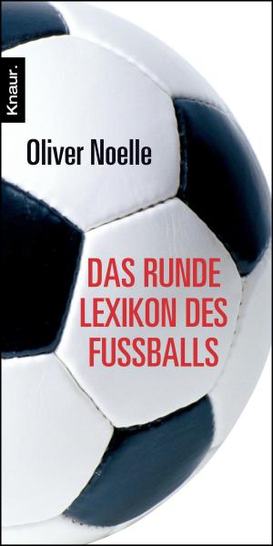 Cover of the book Das runde Lexikon des Fußballs by Cristián Gálvez