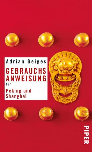 Cover of the book Gebrauchsanweisung für Peking und Shanghai by Rebecca Niazi-Shahabi