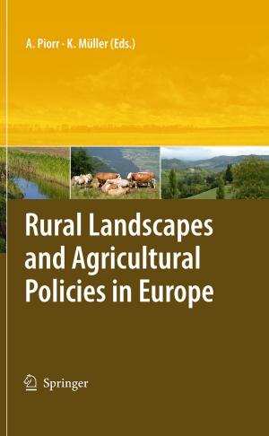 Cover of the book Rural Landscapes and Agricultural Policies in Europe by E. Edmund Kim, J. Aoki, H. Baghaei, Edward F. Jackson, S. Ilgan, T. Inoue, H. Li, J. Uribe, F.C.L. Wong, W.-H. Wong, D.J. Yang