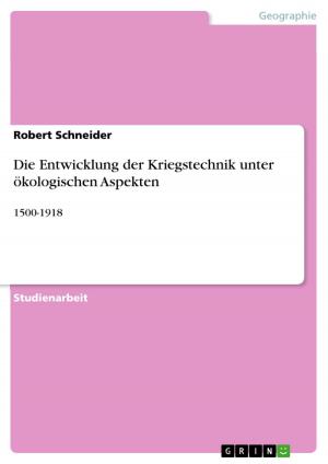 Cover of the book Die Entwicklung der Kriegstechnik unter ökologischen Aspekten by Franziska Schüppel