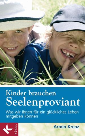 Cover of the book Kinder brauchen Seelenproviant by Jesper Juul