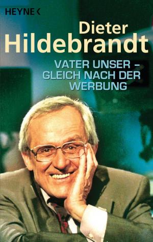 Cover of the book Vater unser - gleich nach der Werbung by Frank Schirrmacher