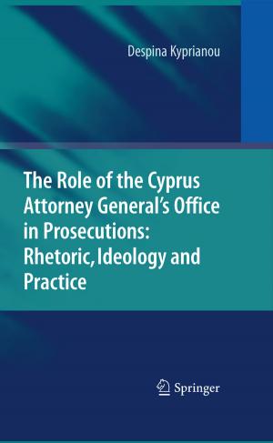 Cover of the book The Role of the Cyprus Attorney General's Office in Prosecutions: Rhetoric, Ideology and Practice by A. Pique, J. Chantraine, D.S. Santallier, J. Rolet