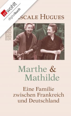 Cover of the book Marthe und Mathilde by Jonathan Franzen