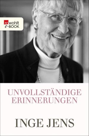 Cover of the book Unvollständige Erinnerungen by Jessica Wagener