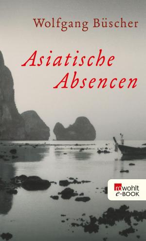 Cover of the book Asiatische Absencen by Stewart O'Nan