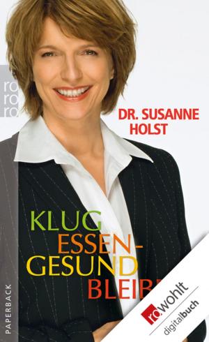 Cover of the book Klug essen - gesund bleiben by Uwe Müller, Grit Hartmann