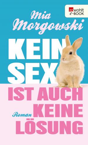 Cover of the book Kein Sex ist auch keine Lösung by Ursula Poznanski, Arno Strobel