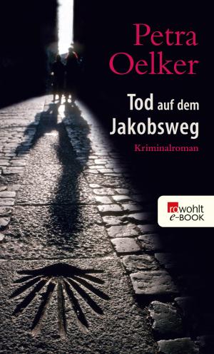 Cover of the book Tod auf dem Jakobsweg by Petra Schier