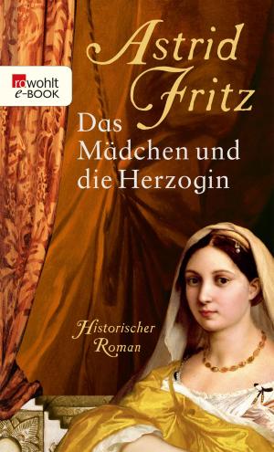 Cover of the book Das Mädchen und die Herzogin by Reinhard Finster, Gerd van den Heuvel