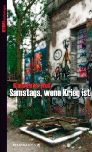 Cover of the book Samstags, wenn Krieg ist by Stefan Bouxsein, Ralf Heller