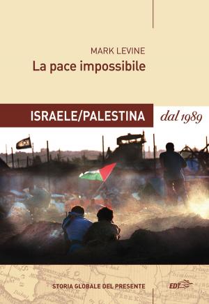 Book cover of La pace impossibile: Israele/Palestina dal 1989