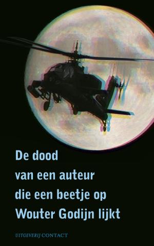 Cover of the book De dood van een auteur die een beetje op Wouter Godijn lijkt by Margot Vanderstraeten