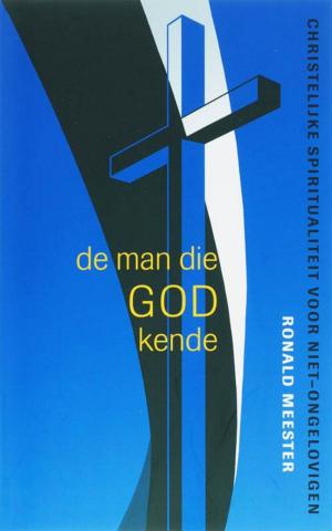 Cover of the book De man die God kende / druk 1 by Olga van der Meer