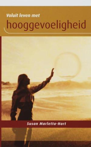 Cover of the book Voluit leven met hooggevoeligheid by Nancy Evans Bush