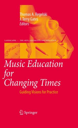 Cover of the book Music Education for Changing Times by Seyed Habibollah Hashemi Kachapi, Davood Domairry Ganji