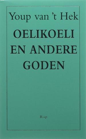 Cover of the book Oelikoelie en andere goden by Scott  Montgomery