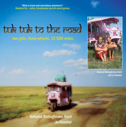 Cover of the book Tuk-Tuk to the Road by Antonia Bolingbroke-Kent, Jo Huxster, HarperCollins Publishers