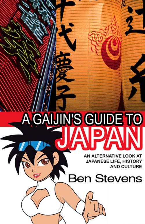 Cover of the book A Gaijin's Guide to Japan: An alternative look at Japanese life, history and culture by Ben Stevens, HarperCollins Publishers