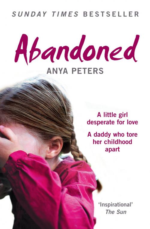 Cover of the book Abandoned: The true story of a little girl who didn’t belong by Anya Peters, HarperCollins Publishers