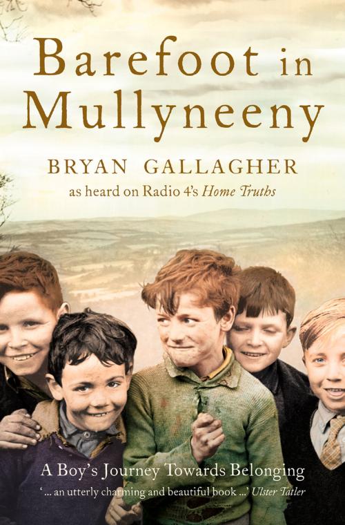 Cover of the book Barefoot in Mullyneeny: A Boy’s Journey Towards Belonging by Bryan Gallagher, HarperCollins Publishers