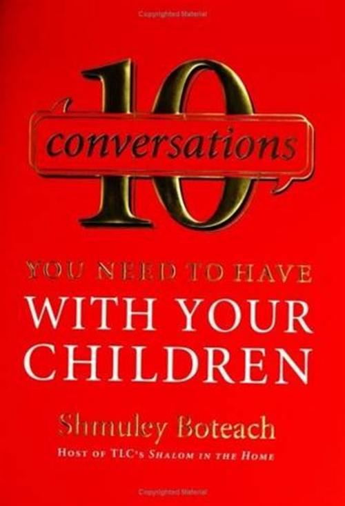 Cover of the book 10 Conversations You Need to Have with Your Children by Rabbi Shmuley Boteach, HarperCollins e-books