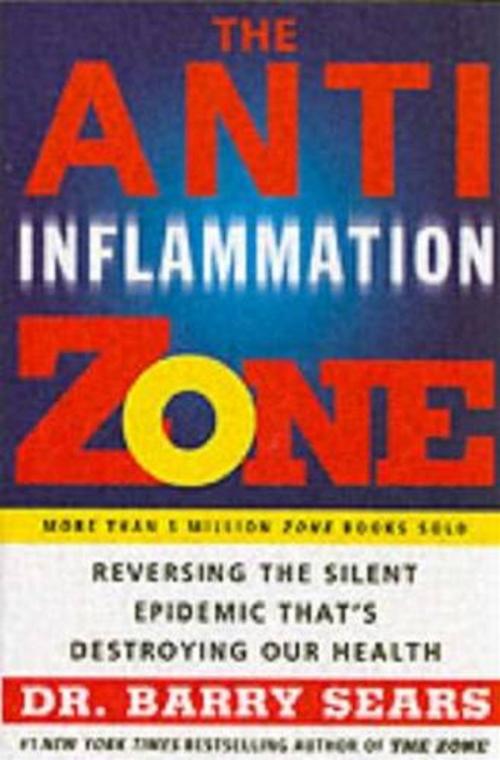Cover of the book The Anti-Inflammation Zone by Barry Sears, HarperCollins e-books