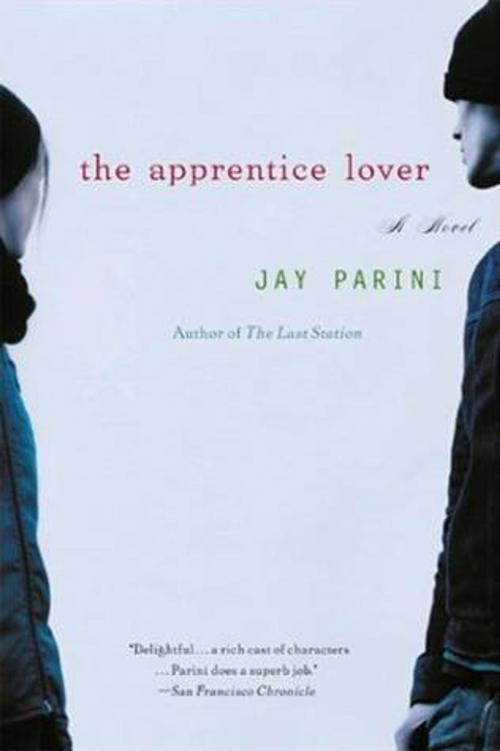 Cover of the book The Apprentice Lover by Jay Parini, HarperCollins e-books
