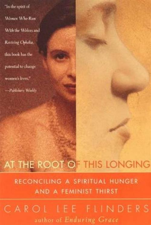 Cover of the book At the Root of This Longing by Carol L. Flinders, HarperOne