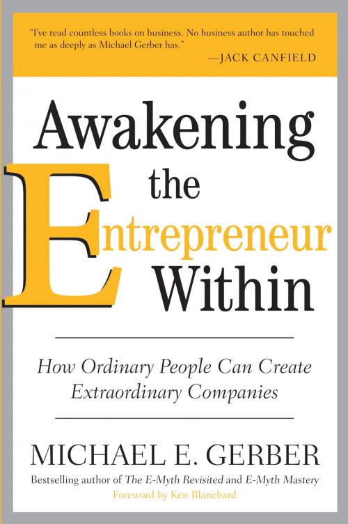Cover of the book Awakening the Entrepreneur Within by Michael E. Gerber, HarperCollins e-books