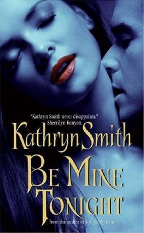 Cover of the book Be Mine Tonight by Kathryn Smith, HarperCollins e-books