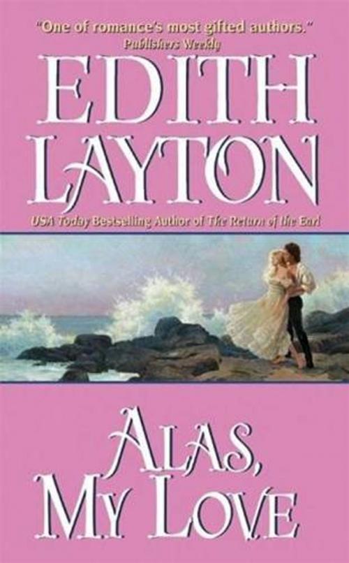 Cover of the book Alas, My Love by Edith Layton, HarperCollins e-books