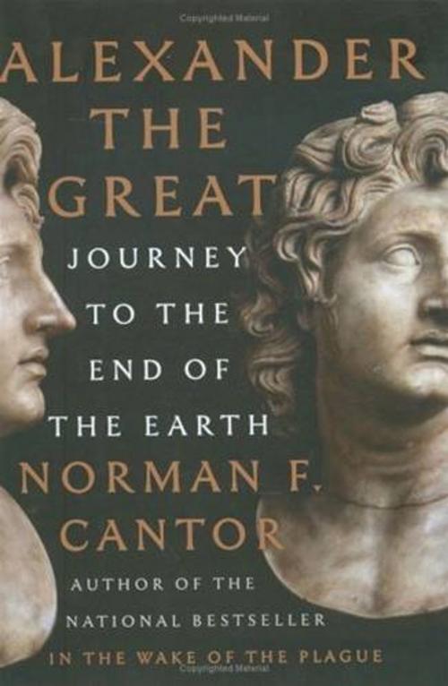 Cover of the book Alexander the Great by Norman F. Cantor, HarperCollins e-books