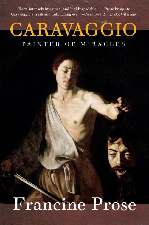 Cover of the book Caravaggio by Francine Prose, HarperCollins e-books