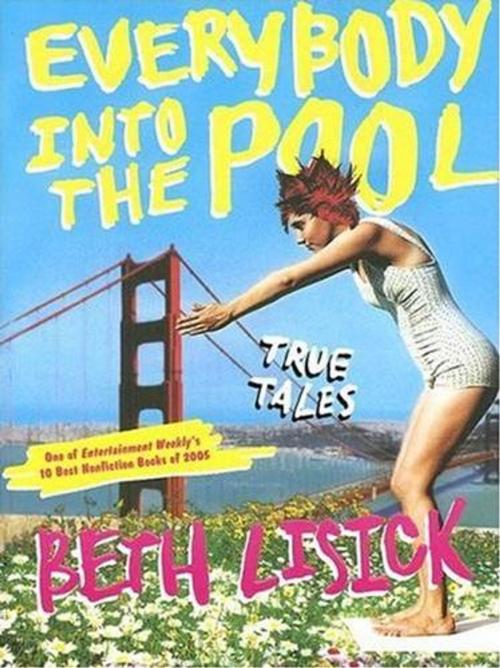 Cover of the book Everybody into the Pool by Beth Lisick, HarperCollins e-books