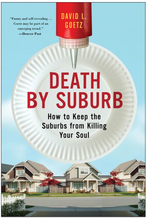 Cover of the book Death by Suburb by Dave L. Goetz, HarperOne