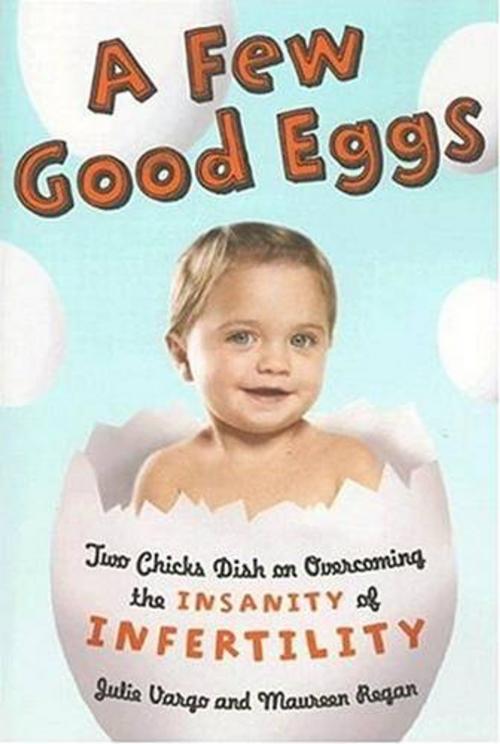 Cover of the book A Few Good Eggs by Julie Vargo, Maureen Regan, HarperCollins e-books