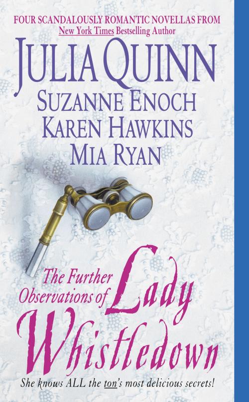 Cover of the book The Further Observations of Lady Whistledown by Julia Quinn, Suzanne Enoch, Karen Hawkins, Mia Ryan, HarperCollins e-books