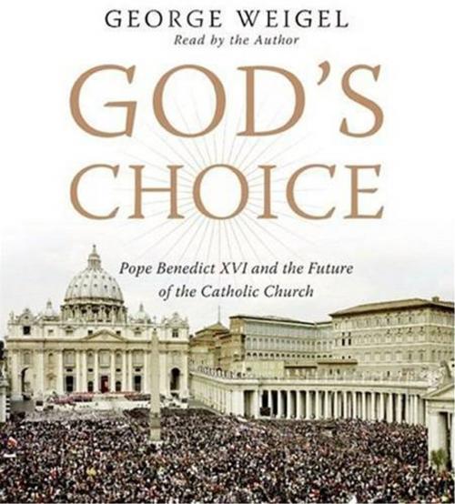 Cover of the book God's Choice by George Weigel, HarperCollins e-books