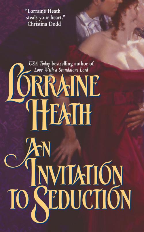 Cover of the book An Invitation to Seduction by Lorraine Heath, HarperCollins e-books