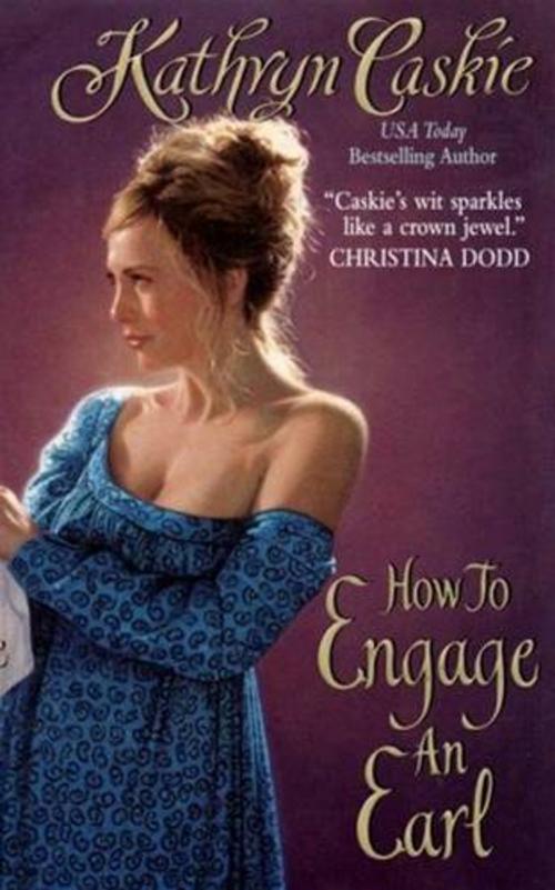 Cover of the book How to Engage an Earl by Kathryn Caskie, HarperCollins e-books