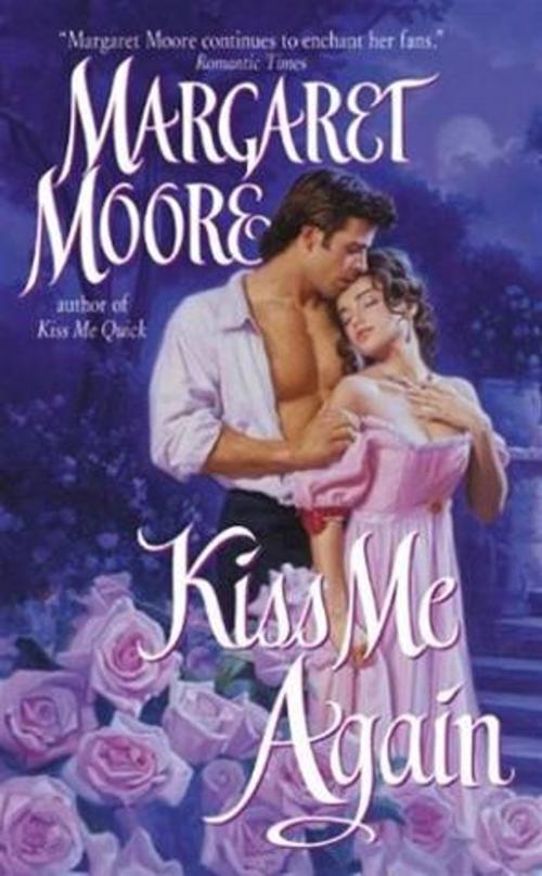 Cover of the book Kiss Me Again by Margaret Moore, HarperCollins e-books