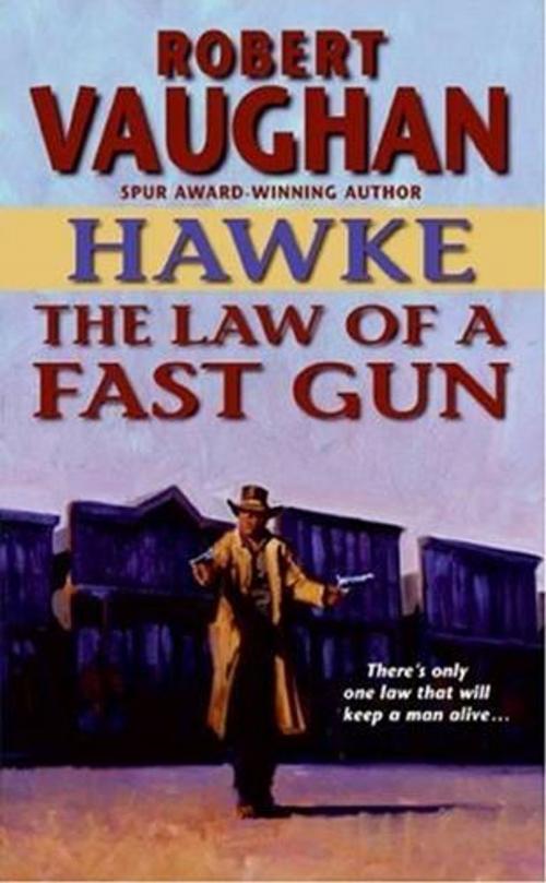 Cover of the book Hawke: The Law of a Fast Gun by Robert Vaughan, HarperCollins e-books