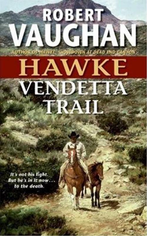 Cover of the book Hawke: Vendetta Trail by Robert Vaughan, HarperCollins e-books