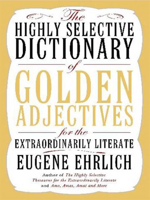 Cover of the book The Highly Selective Dictionary of Golden Adjectives by Eugene Ehrlich, HarperCollins e-books