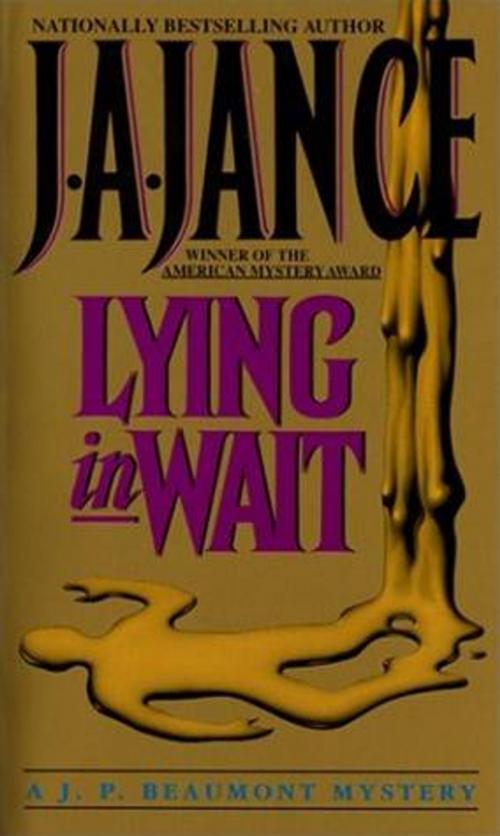 Cover of the book Lying in Wait by J. A Jance, William Morrow