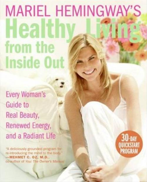 Cover of the book Mariel Hemingway's Healthy Living from the Inside Out by Mariel Hemingway, HarperOne