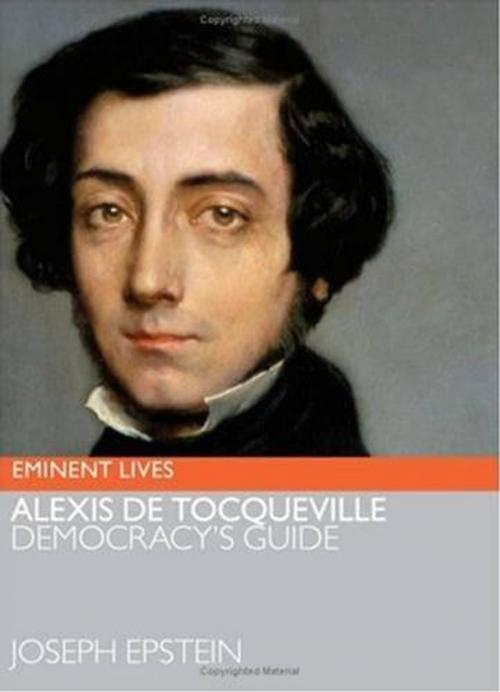 Cover of the book Alexis de Tocqueville by Joseph Epstein, HarperCollins e-books